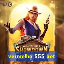 vermelho 555 bet